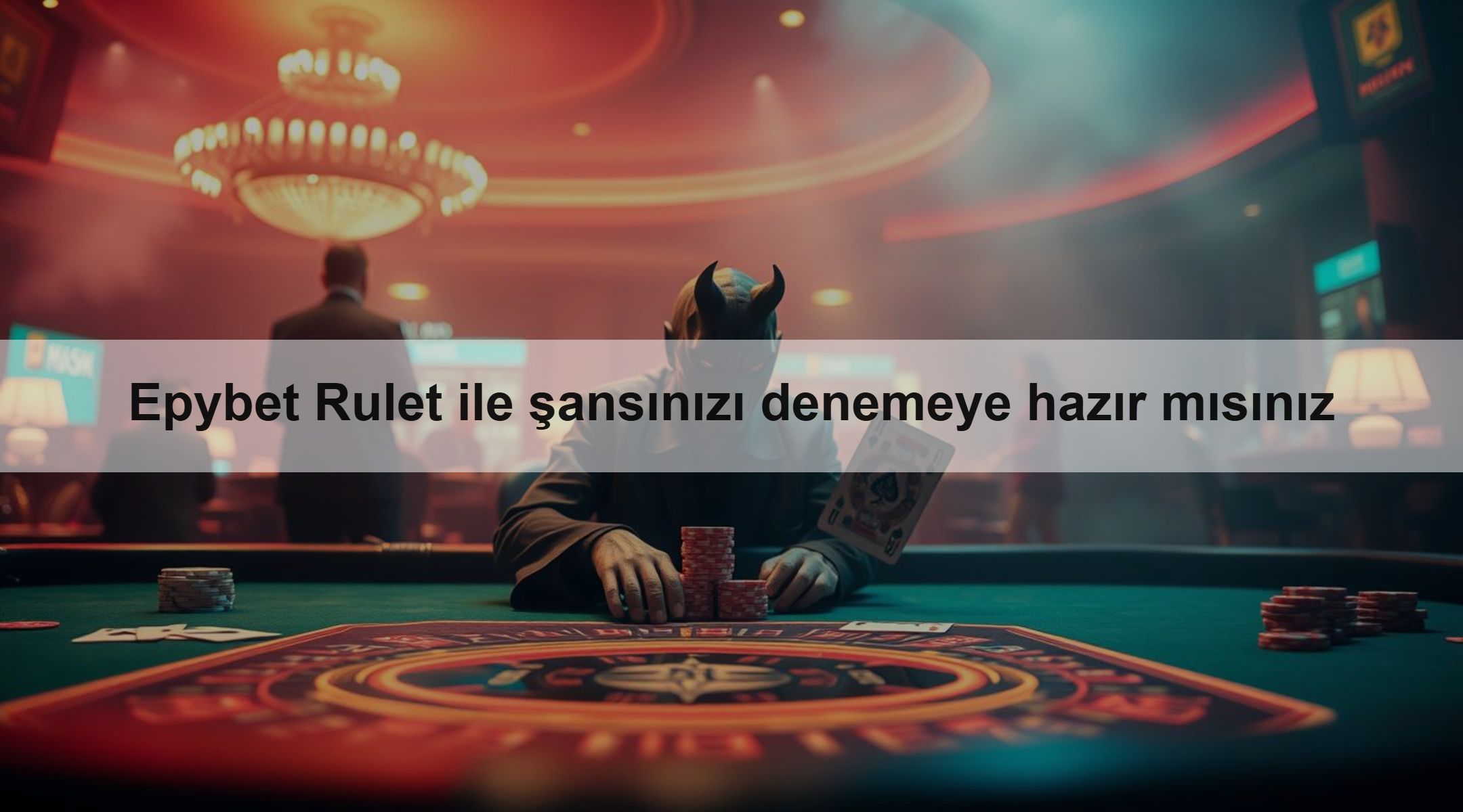 Epybet Rulet ile şansınızı denemeye hazır mısınız