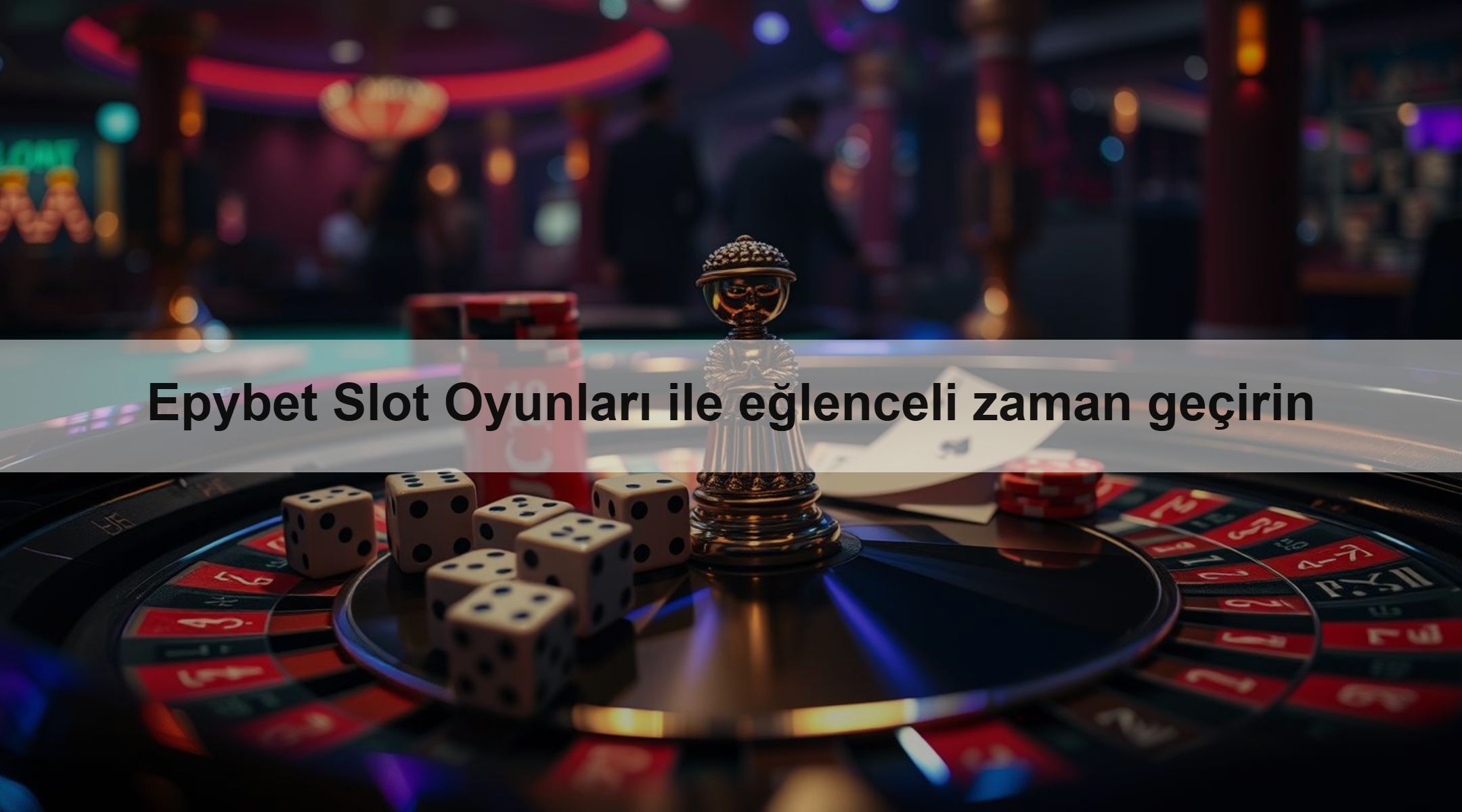 Epybet Slot Oyunları ile eğlenceli zaman geçirin